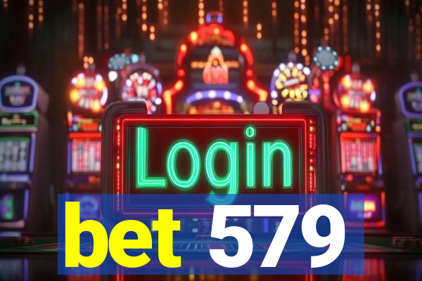 bet 579